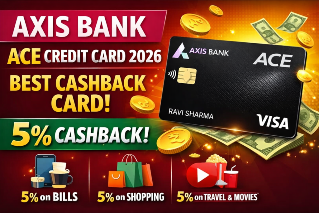 Axis Bank ACE Credit Card 2026 Best Cashback Card (5% Cashback Full Details)